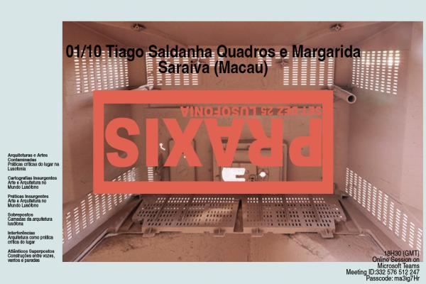 01/10 - Praxis com Tiago Saldanha Quadros e Margarida Saraiva (Macau)